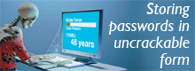 Uncrackable passwords
