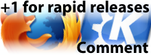 Comment: +1 for rapid releases